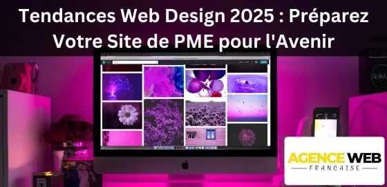 Tendances Web Design 2026 : Préparez Votre Site de PME pour l'Avenir