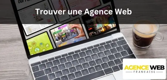 Trouver une Agence Web : Votre Réussite en Ligne